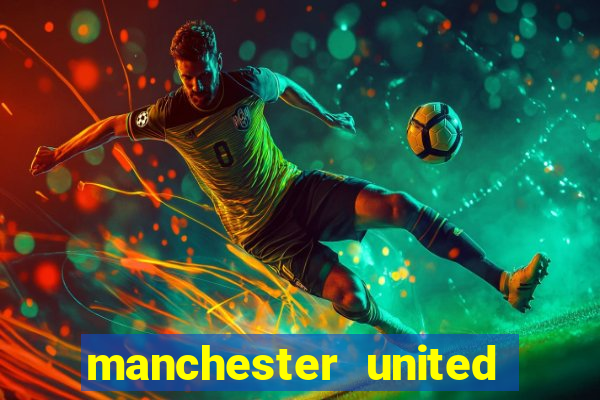 manchester united ao vivo hd